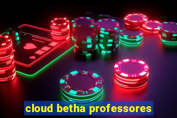 cloud betha professores